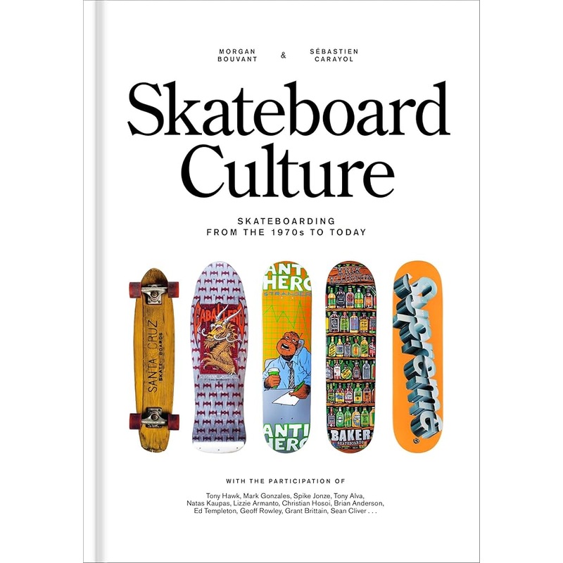 (10/21/25 PREORDER) Skateboard Culture: Skateboarding from the 1970s to Today