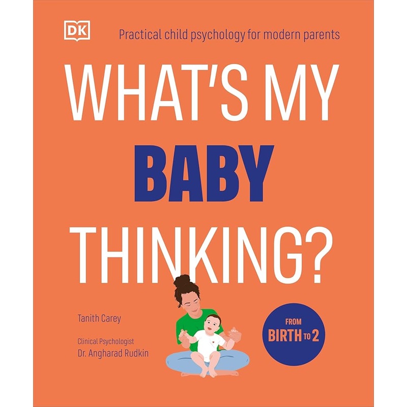 (10/21/25 PREORDER) What’s My Baby Thinking?: Practical Child Psychology for Modern Parents