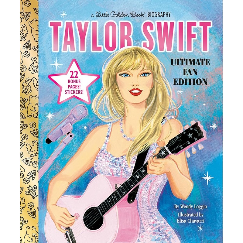 Taylor Swift Ultimate Fan Edition Little Golden Book Biography: 22 Bonus Pages! Stickers! by Wendy Loggia, Elisa Chavarri