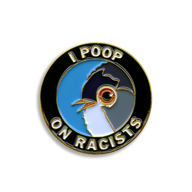 The Mincing Mockingbird – Poop on Racists Pin