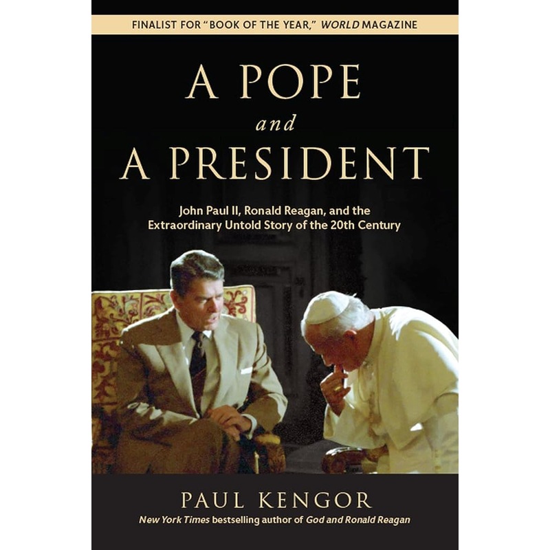 A Pope and a President: John Paul II, Ronald Reagan, and the Extraordinary Untold Story of the 20th Century