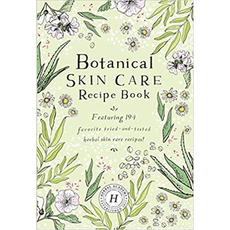 Botanical Skin Care Recipe Book