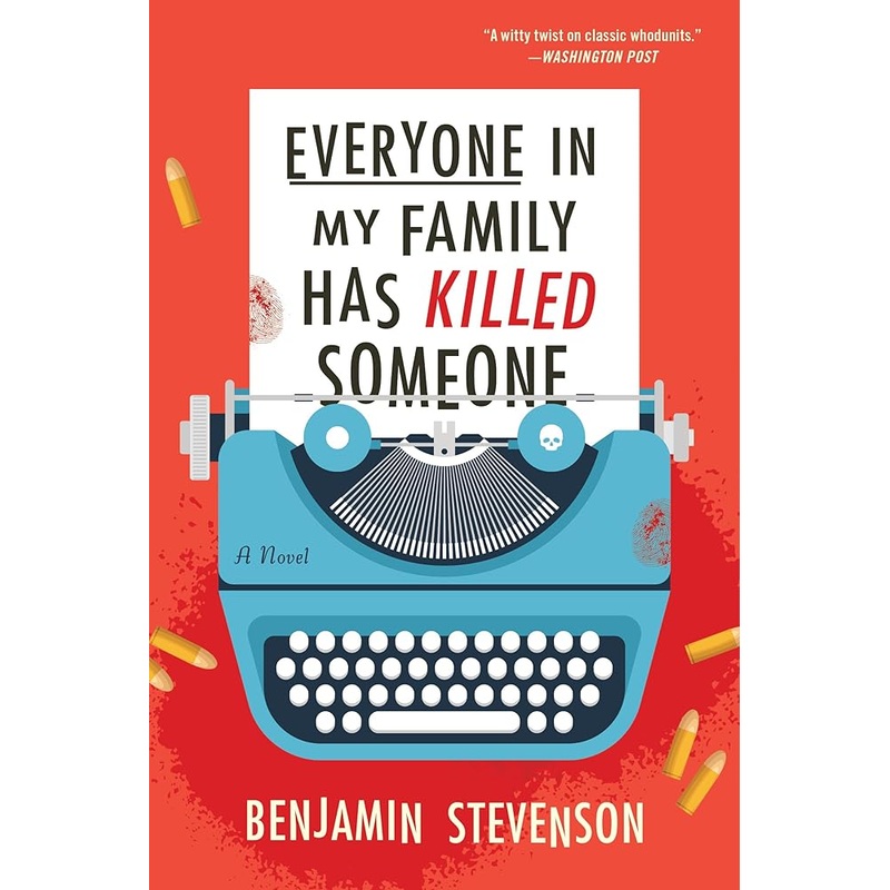 Everyone in My Family Has Killed Someone: A Novel (The Ernest Cunningham Mysteries, 1) by Benjamin Stevenson