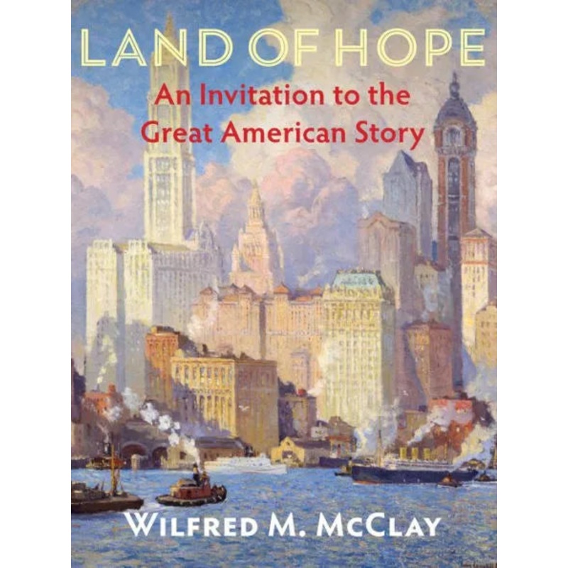 Land of Hope: An Invitation to the Great American Story Hardcover