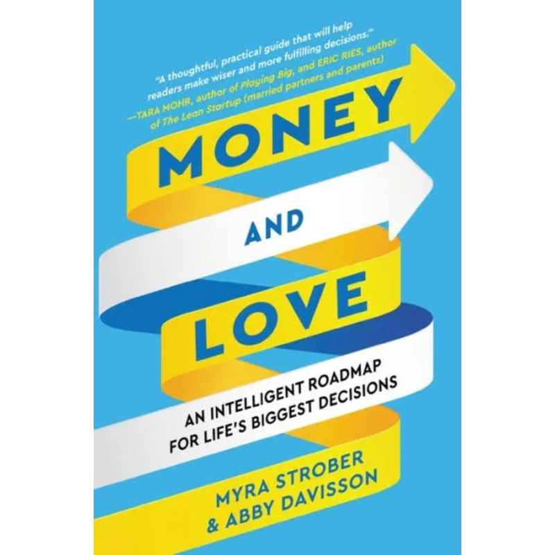 Money and Love: An Intelligent Roadmap for Life’s Biggest Decisions Hardcover