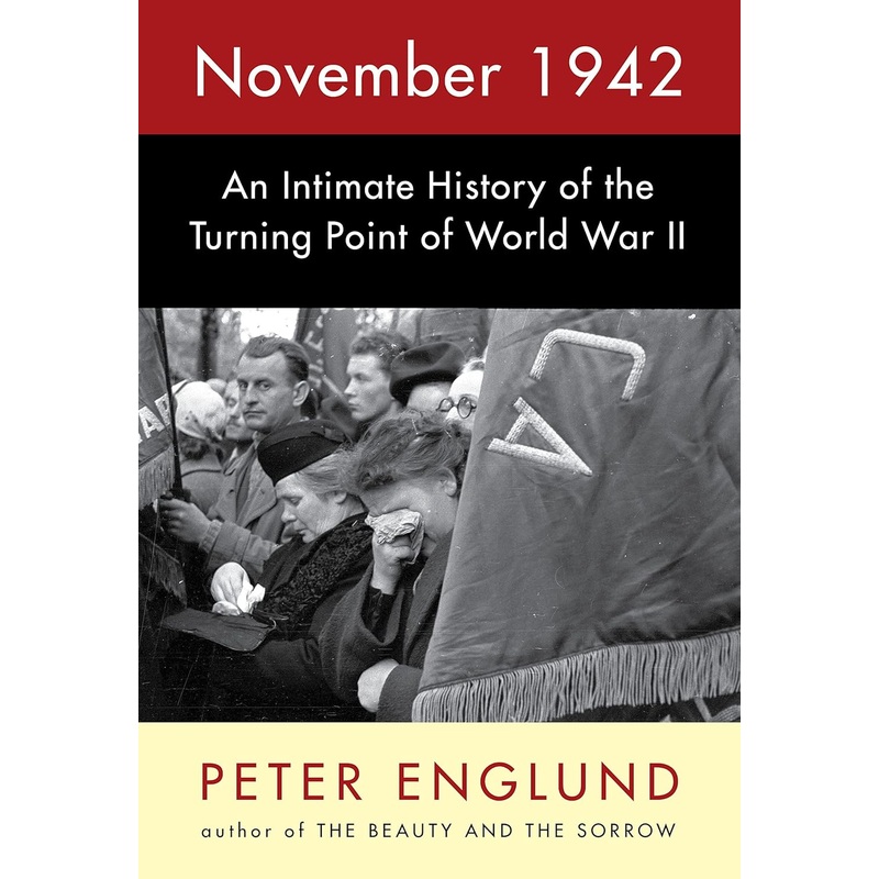November 1942: An Intimate History of the Turning Point of World War II Hardcover