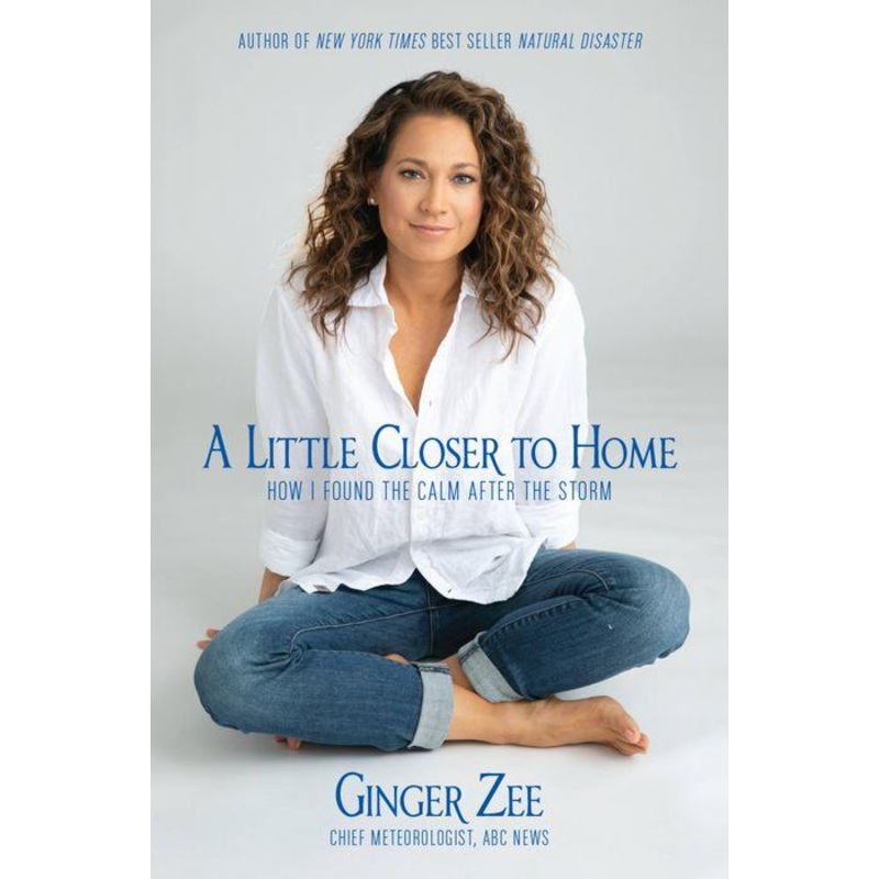 A Little Closer to Home: How I Found the Calm After the Storm Hardcover