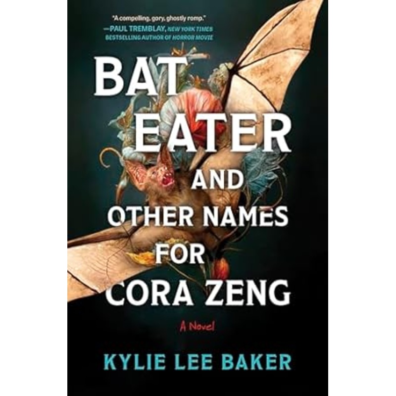 Bat Eater And Other Names for Cora Zeng: A Novel by Kylie Lee Baker