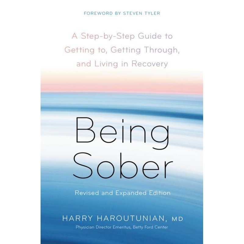 Being Sober: A Step-by-Step Guide to Getting to, Getting Through, and Living in Recovery, Revised and Expanded Paperback