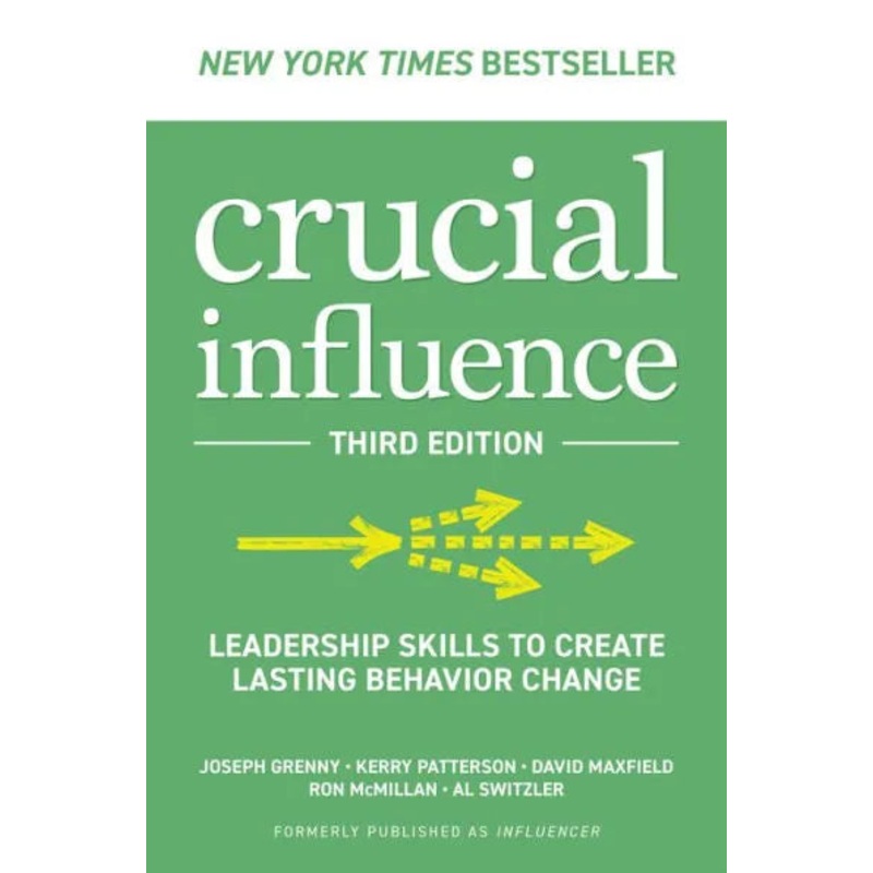 Crucial Influence, Third Edition: Leadership Skills to Create Lasting Behavior Change Paperback