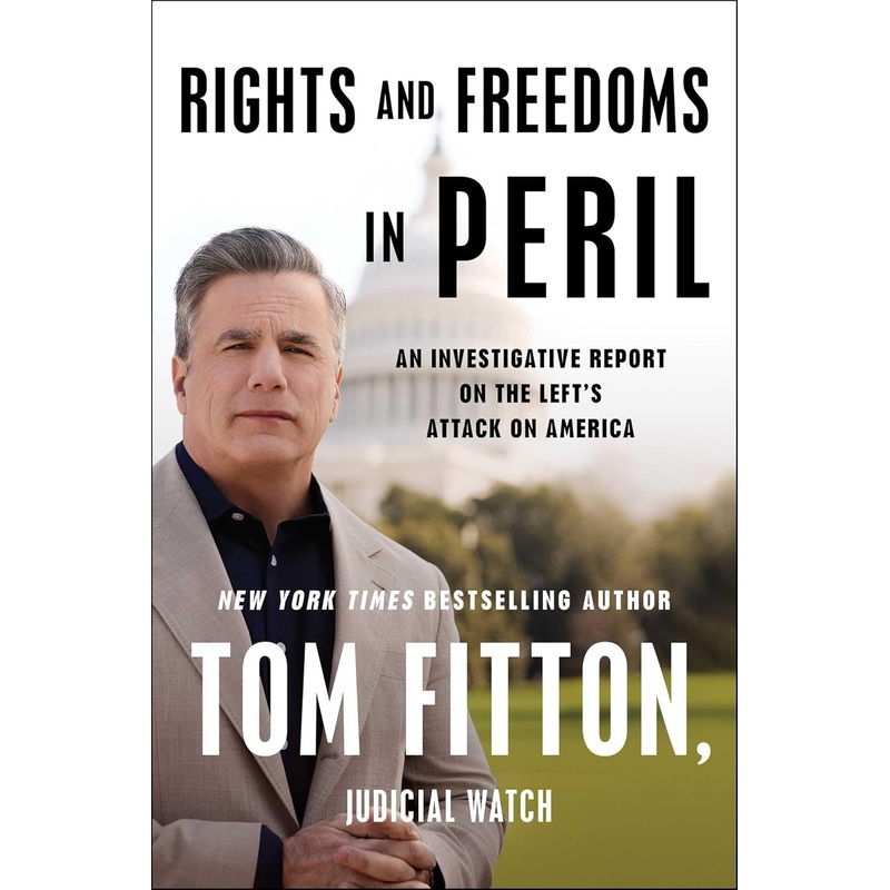 Rights and Freedoms in Peril: An Investigative Report on the Left’s Attack on America Hardcover