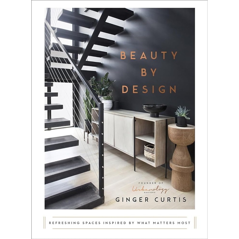 Beauty by Design: Refreshing Spaces Inspired by What Matters Most