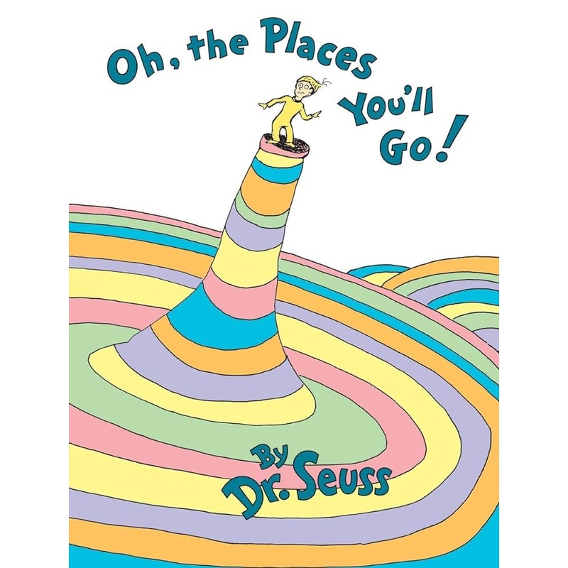 Oh, the Places You’ll Go!