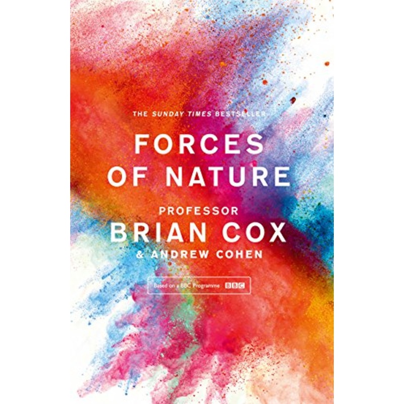 Forces of Nature By Professor Brian Cox & Anrew Cohan