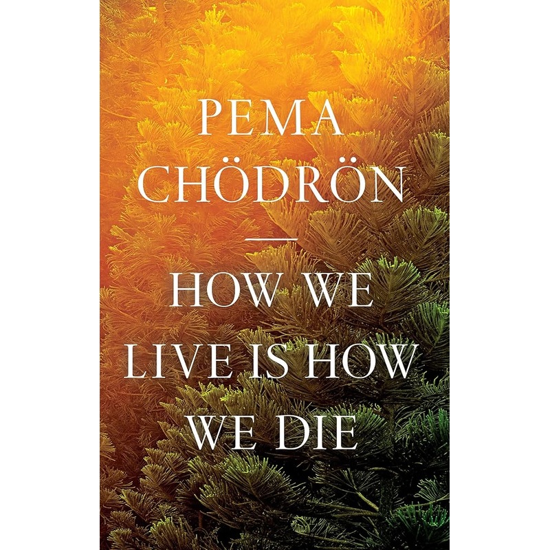 How We Live Is How We Die