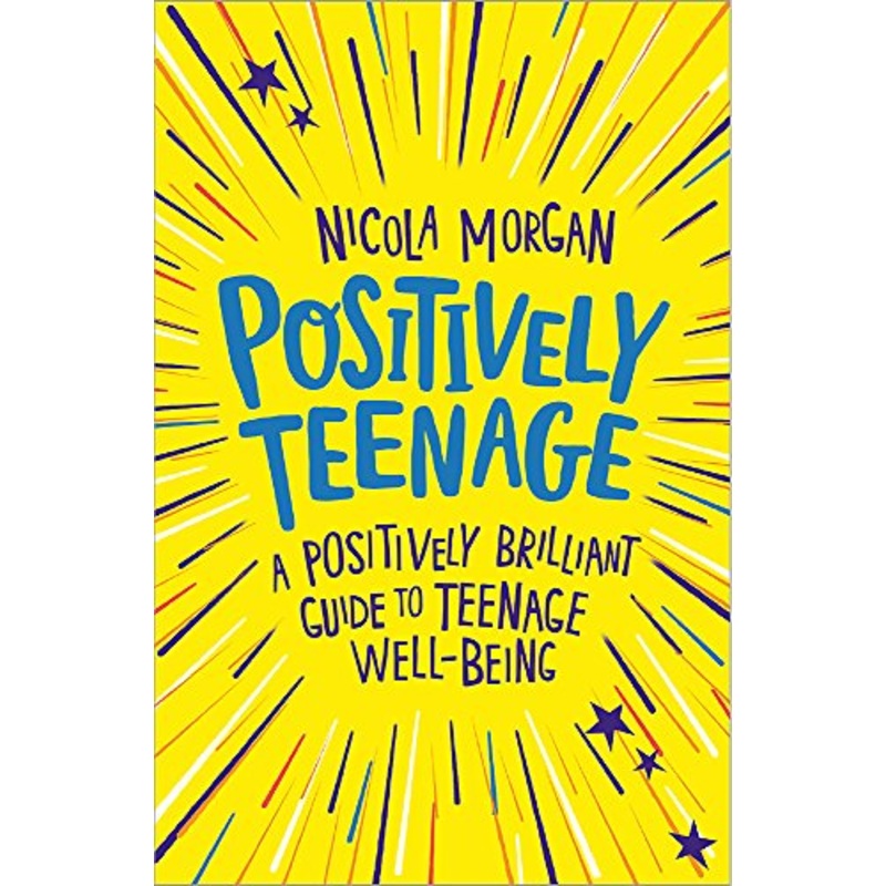 Positively Teenage A guide to teenage well-being Book by Nicola Morgan