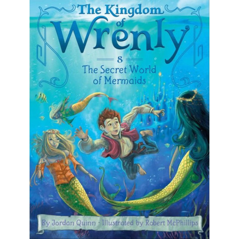 The Secret World of Mermaids (Kingdom of Wrenly #8) Hardcover