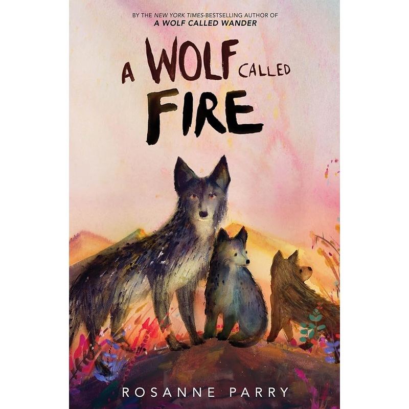 A Wolf Called Fire: A Voice of the Wilderness Novel by Rosanne Parry, Mnica Armio