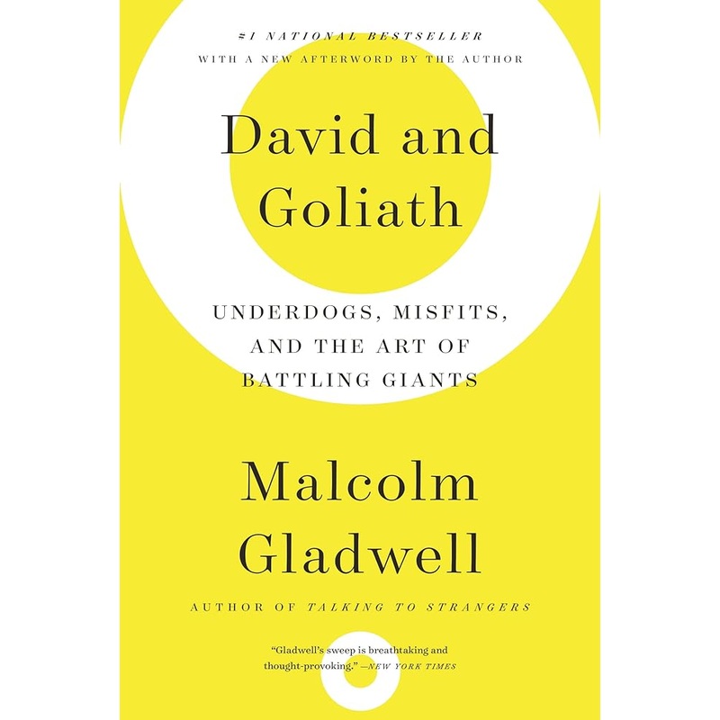 David and Goliath: Underdogs, Misfits, and the Art of Battling Giants