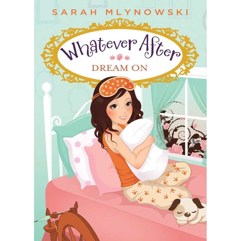 Dream On (Whatever After #4) (4) by Sarah Mlynowski