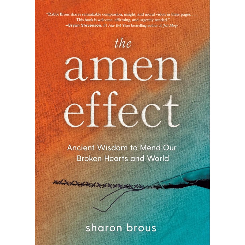 The Amen Effect: Ancient Wisdom to Mend Our Broken Hearts and World Hardcover