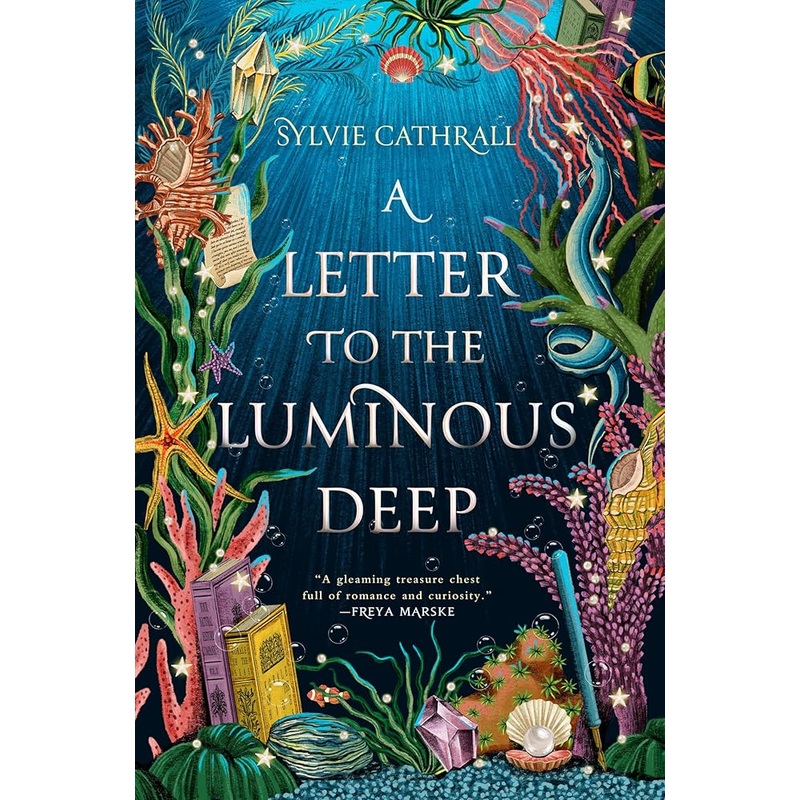 A Letter to the Luminous Deep: A Novel (The Sunken Archive, 1)