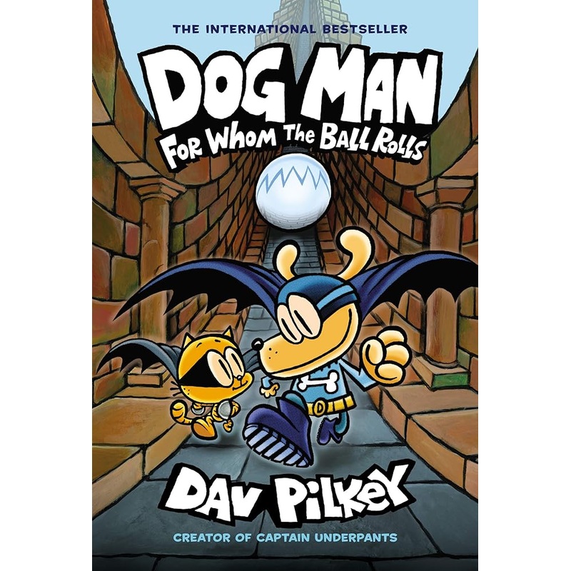 Dog Man: For Whom the Ball Rolls: From the Creator of Captain Underpants (Dog Man #7) by Dav Pilkey