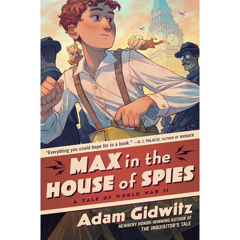 Max in the House of Spies: A Tale of World War II (Operation Kinderspion) by Adam Gidwitz