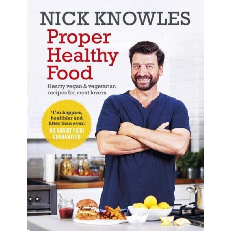 Proper Healthy Food – Hearty Vegan And Vegetarian Recipes For Meat Lovers
