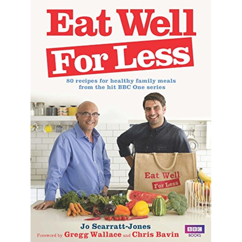 Eat Well for Less 80 receipes for healthy family meals by Jo Scarratt Jones