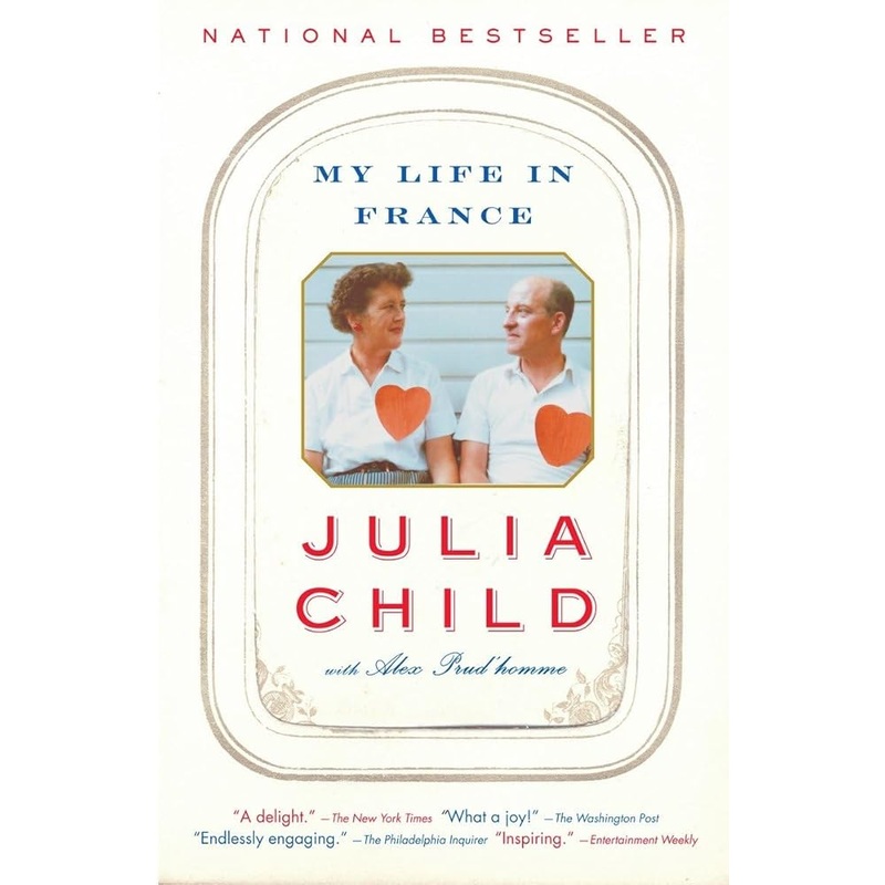 My Life in France by Julia Child, Alex Prud’homme