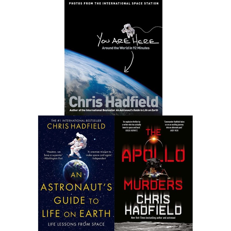 Chris Hadfield Collection 3 Books Set (An Astronaut’s Guide to Life on Earth, The Apollo Murders, You Are Here)