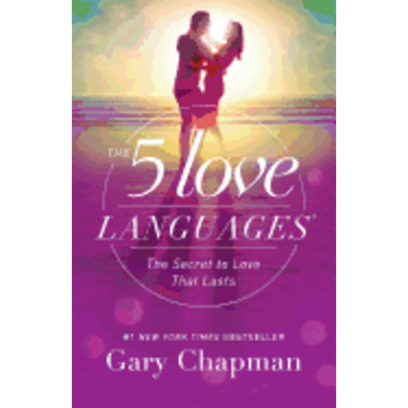 The 5 Love Languages: The Secret to Love That Lasts