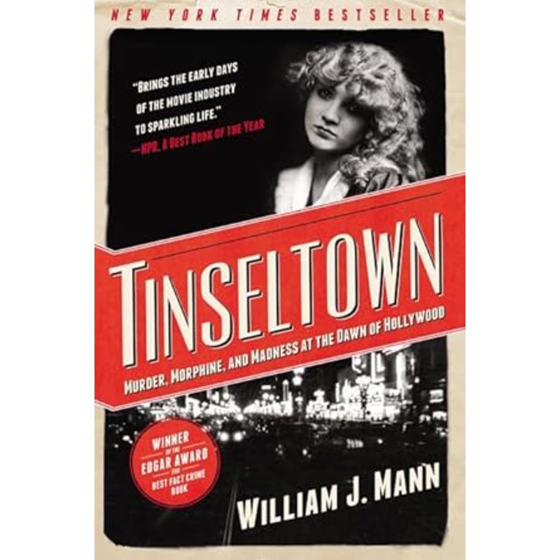 Tinseltown: Murder, Morphine, and Madness at the Dawn of Hollywood