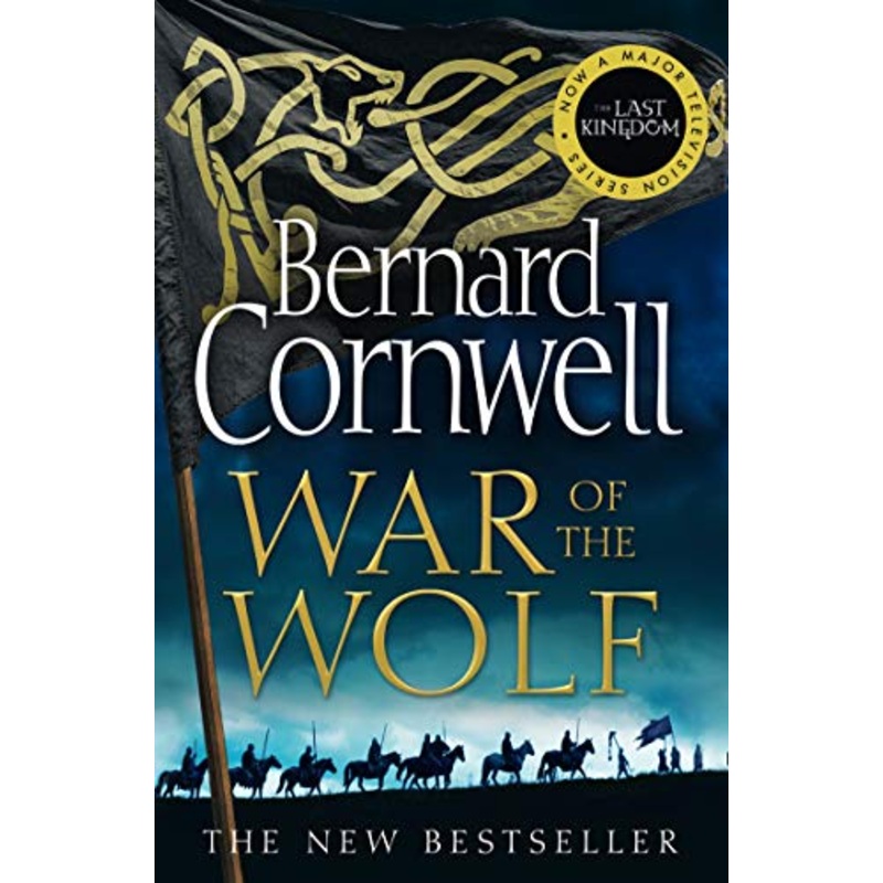 War of the Wolf: The Last Kingdom Series By Bernard Cornwell