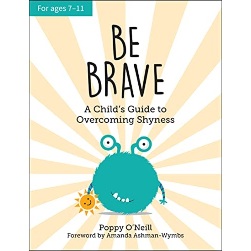 Be Brave: A Child’s Guide to Overcoming Shyness
