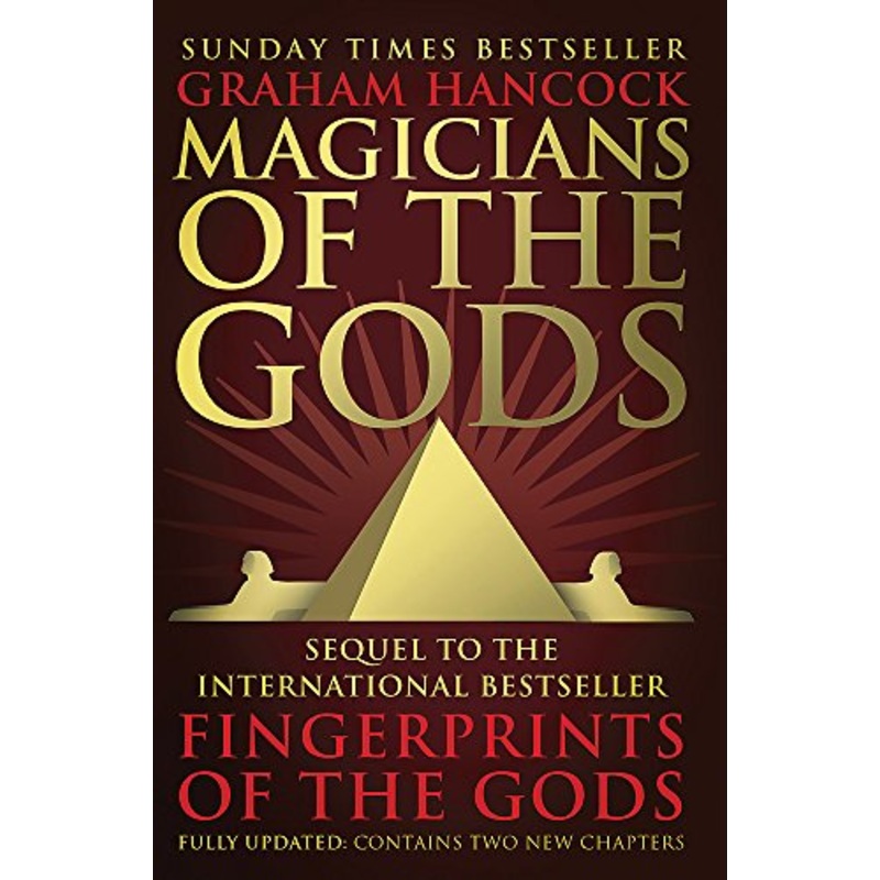 Magicians of the Gods: The Forgotten Wisdom of Earth’s Lost Civilization  An Ancient Mysteries & Archaeology Book by Graham Hancock