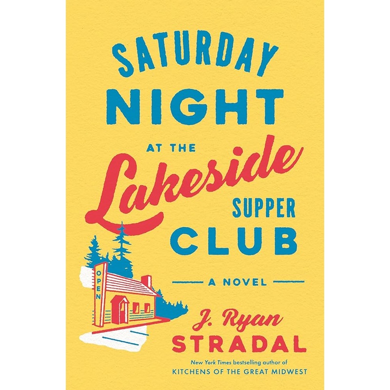 Saturday Night at the Lakeside Supper Club: A Novel
