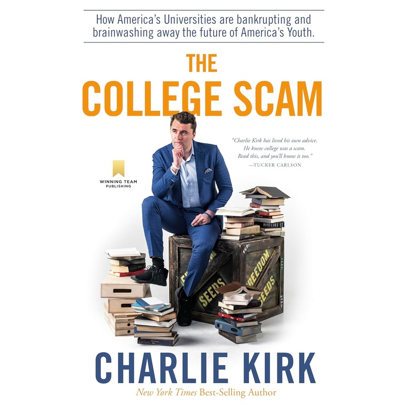 The College Scam: How America’s Universities are bankrupting and brainwashing away the future of America’s Youth Hardcover