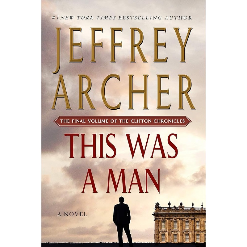 This Was a Man: The Final Volume of The Clifton Chronicles (The Clifton Chronicles, 7)