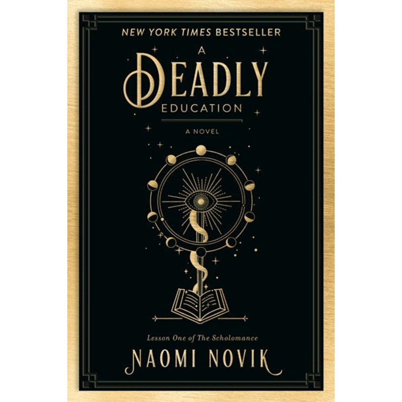 A Deadly Education : A Novel (NE) (Scholomance Series #1)