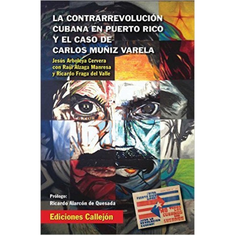 LA CONTRARREVOLUCION CUBANA EN PUERTO RICO Y EL CASO DE CARLOS MUNIZ VARELA