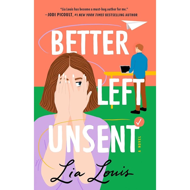Better Left Unsent: A Novel