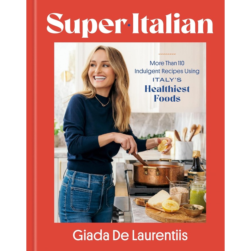 Super-Italian: More Than 110 Indulgent Recipes Using Italy’s Healthiest Foods; A Cookbook Hardcover