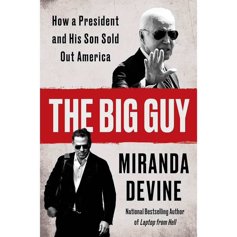 The Big Guy: How a President and His Son Sold Out America