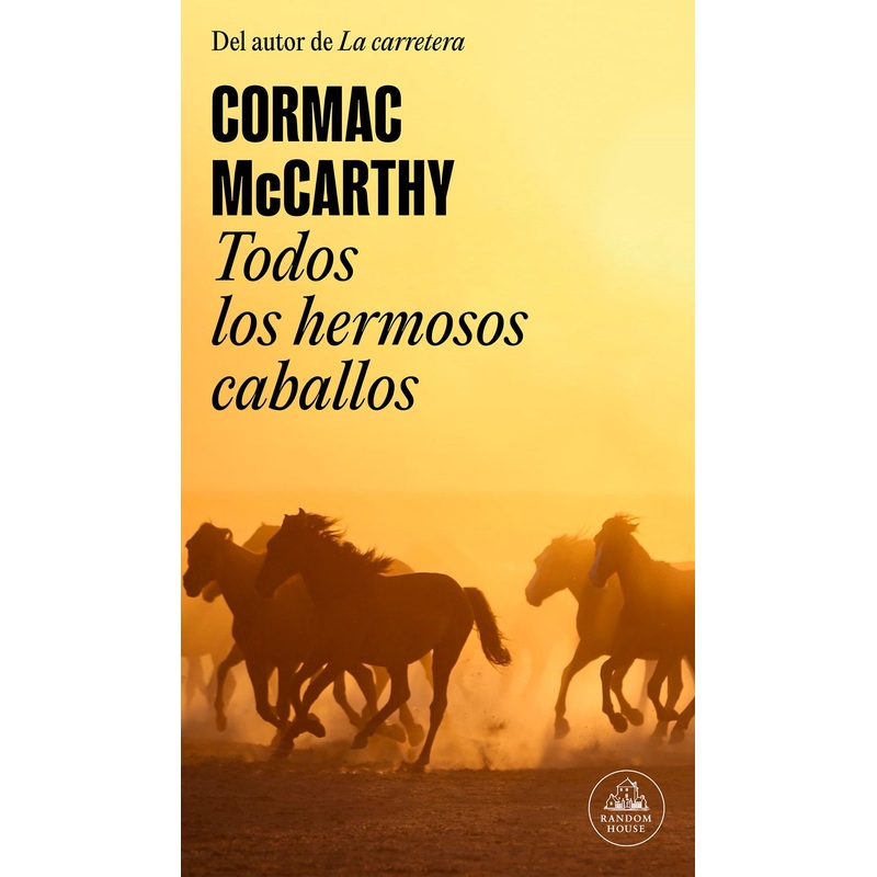 Todos Los Hermosos Caballos (All the Pretty Horses)(Trilogia de la Frontera #1)