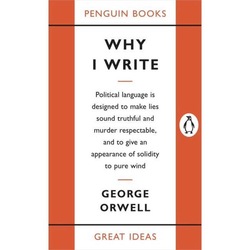 WHY I WRITE