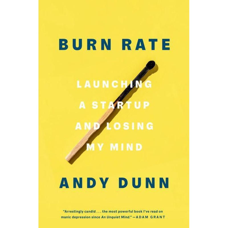 Burn Rate: Launching a Startup and Losing My Mind Hardcover