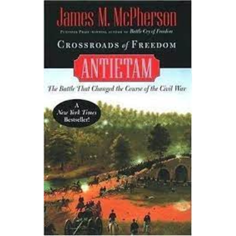 Crossroads of Freedom: Antietam