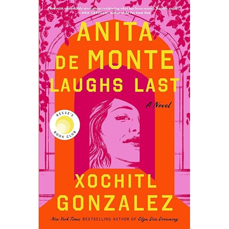 Anita De Monte Laughs Last: A Novel by Xochitl Gonzalez